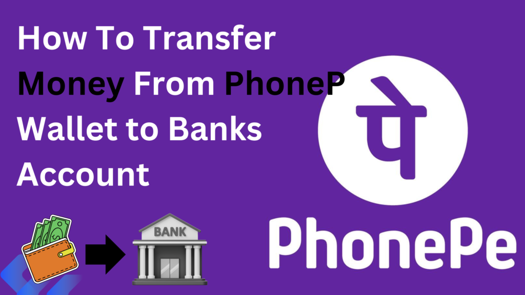 How To Transfer Money From PhonePe Wallet To Bank Account