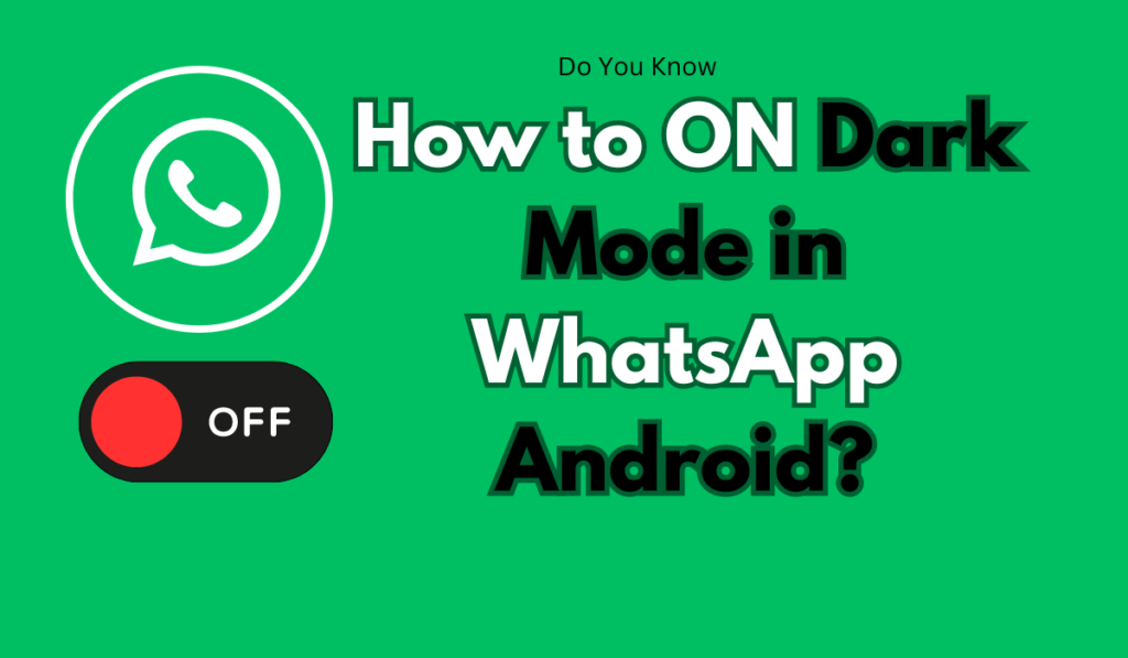 How to On Dark Mode In WhatsApp Android