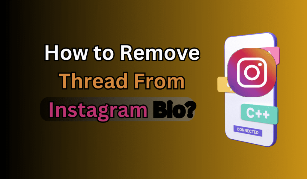 How to Remove Thread From Instagram Bio