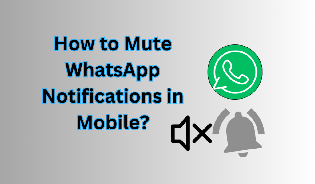 How to Mute WhatsApp Notifications in Mobile