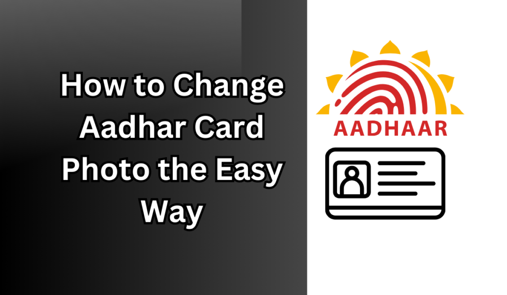 How to Change Aadhar Card Photo