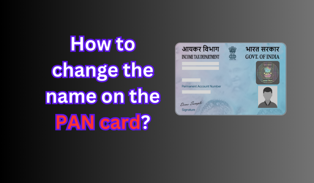 How to change Name on the PAN card