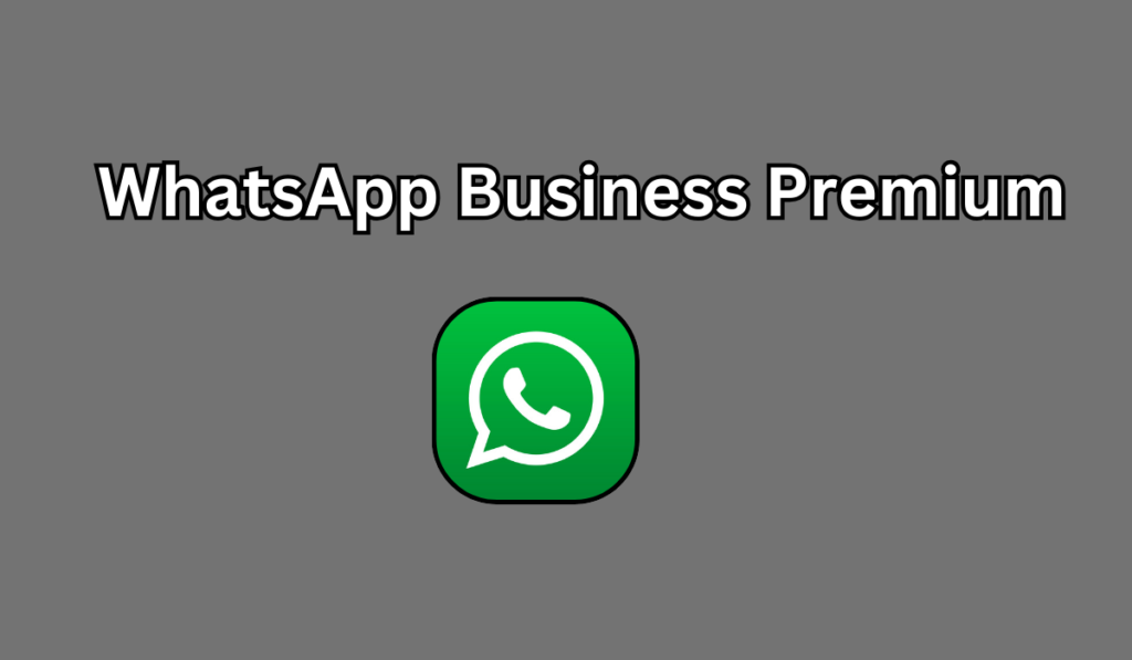 WhatsApp Business Premium