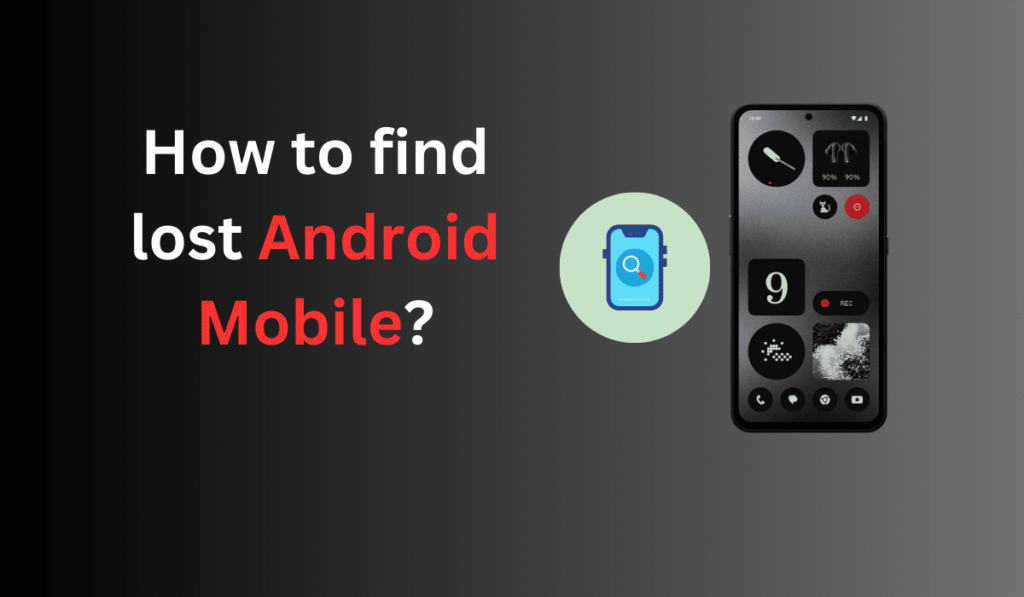 How to find lost Android Mobile?